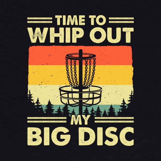 Time To Whip Out My Big Disc Golf by LolaGardner Designs